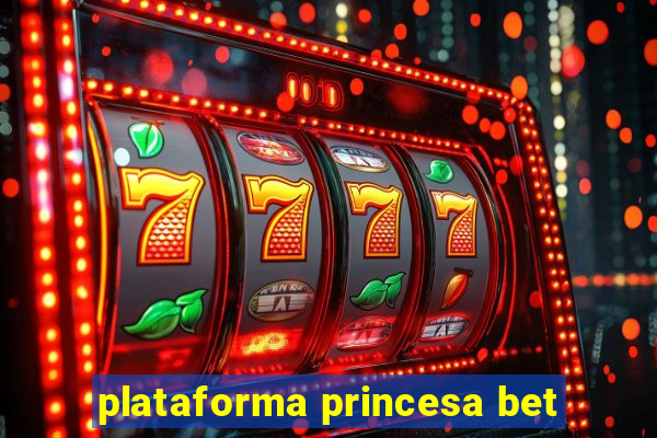 plataforma princesa bet